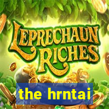 the hrntai